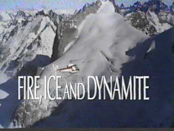 Fire, Ice and Dynamite