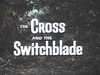 The Cross and the Switchblade