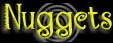 Nuggets...